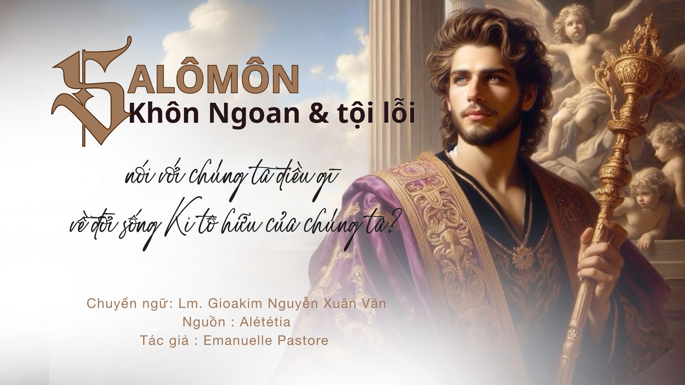 Sa-lô-môn, vừa Khôn Ngoan và tội lỗi, nói với chúng ta điều gì về đời sống Kitô hữu của chúng ta?